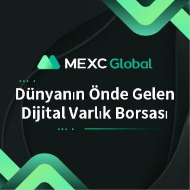 MEXC GLOBAL BORSASI İLE TANIŞTINIZ MI?