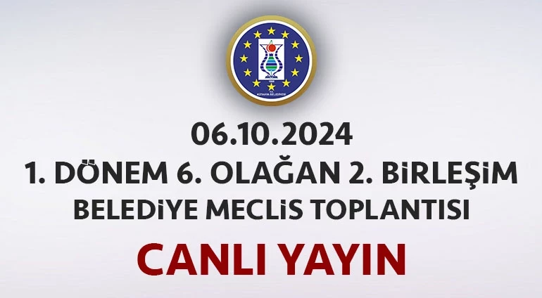 06.10.2024 TARİHLİ 1. DÖNEM 6. OLAĞAN 2. BİRLEŞİM MECLİS TOPLANTISI CANLI YAYIN