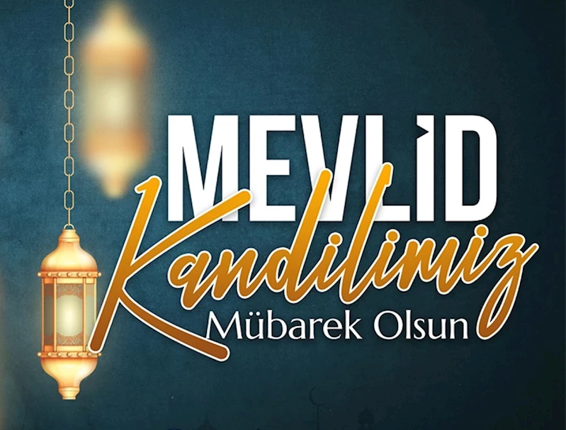 BELEDİYE BAŞKANIMIZIN MEVLİD KANDİLİ MESAJI