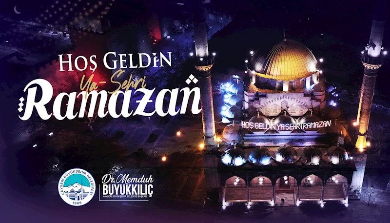 Başkan Büyükkılıç’tan “Ramazan Ayı” Mesajı